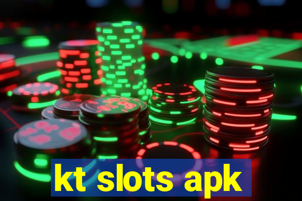 kt slots apk